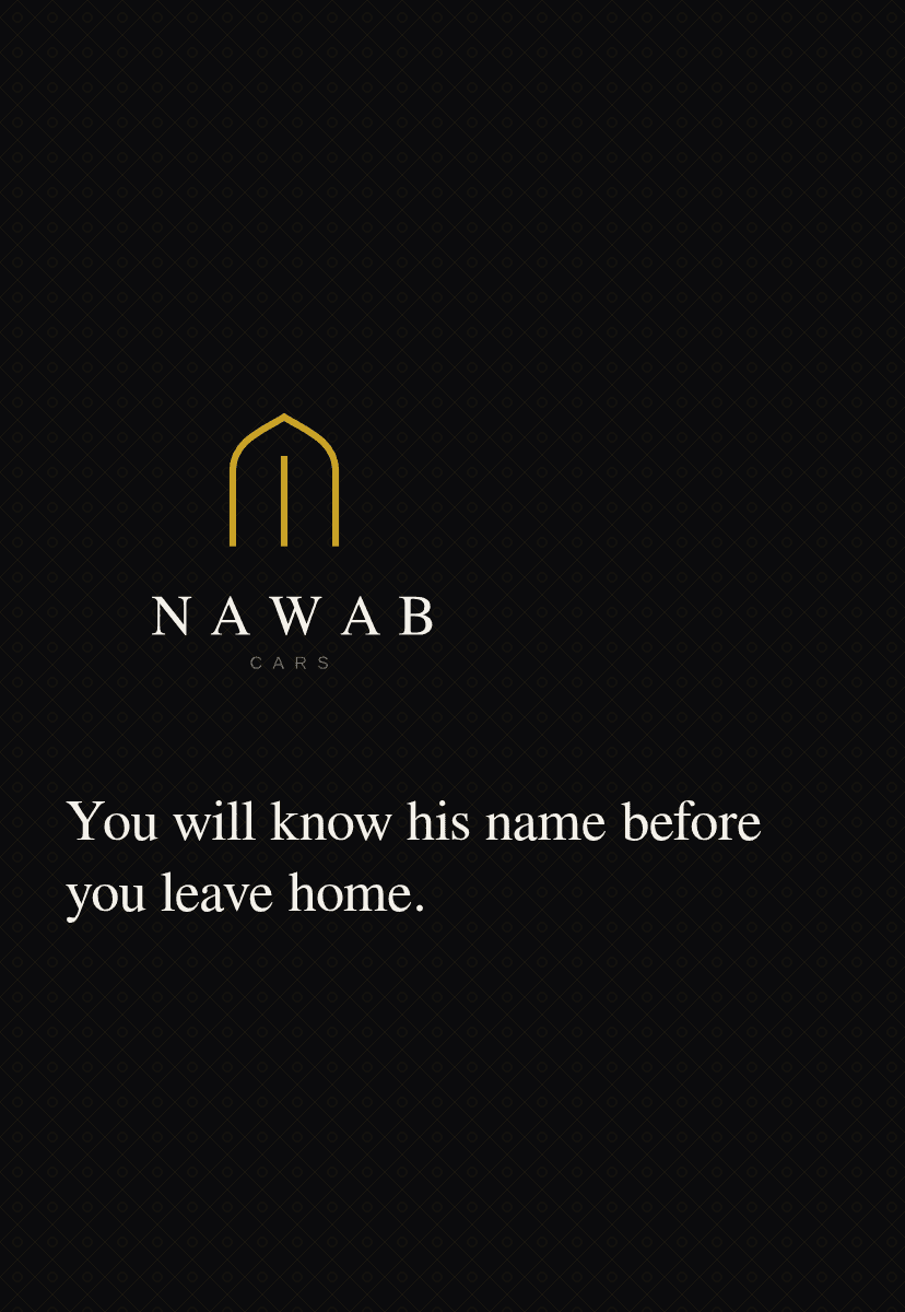 Nawab Cars — you will know his name before you leave home.